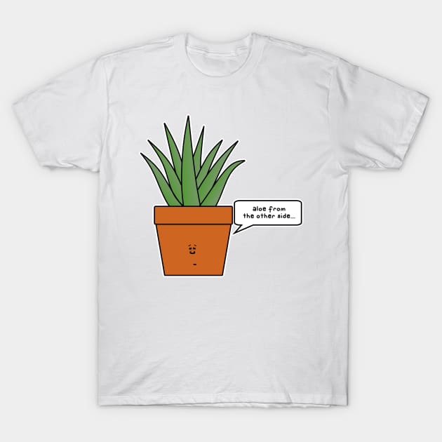 aloe from the other side T-Shirt by paintbydumbers